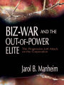 Biz-War and the Out-of-Power Elite: The Progressive-Left Attack on the Corporation