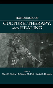 Title: Handbook of Culture, Therapy, and Healing, Author: Uwe P. Gielen