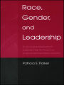 Race, Gender, and Leadership: Re-envisioning Organizational Leadership From the Perspectives of African American Women Executives