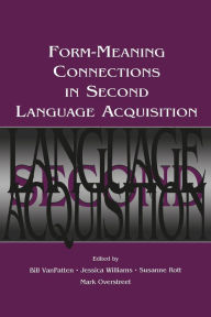 Title: Form-Meaning Connections in Second Language Acquisition, Author: Bill VanPatten