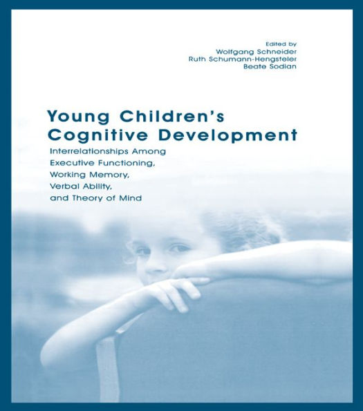 Young Children's Cognitive Development: Interrelationships Among Executive Functioning, Working Memory, Verbal Ability, and Theory of Mind