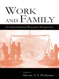 Title: Work and Family: An International Research Perspective, Author: Steven A.Y. Poelmans