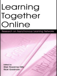 Title: Learning Together Online: Research on Asynchronous Learning Networks, Author: Starr Roxanne Hiltz