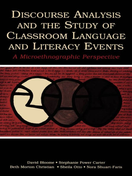 Discourse Analysis and the Study of Classroom Language and Literacy Events: A Microethnographic Perspective
