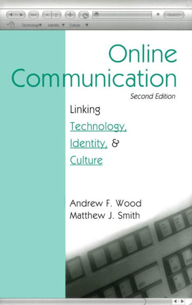 Online Communication: Linking Technology, Identity, & Culture