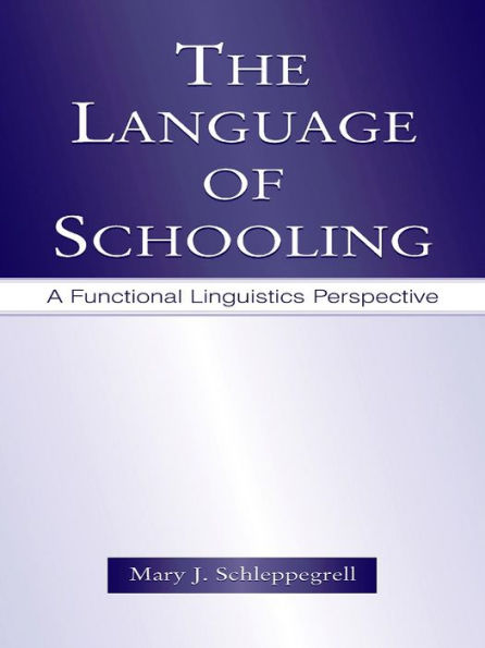 The Language of Schooling: A Functional Linguistics Perspective