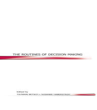 Title: The Routines of Decision Making, Author: Tilmann Betsch
