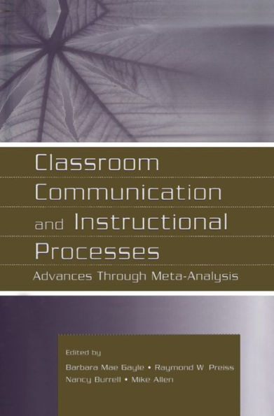 Classroom Communication and Instructional Processes: Advances Through Meta-Analysis