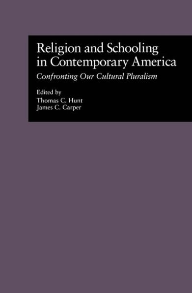 Religion and Schooling in Contemporary America: Confronting Our Cultural Pluralism