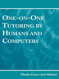Title: One-on-One Tutoring by Humans and Computers, Author: Martha Evens