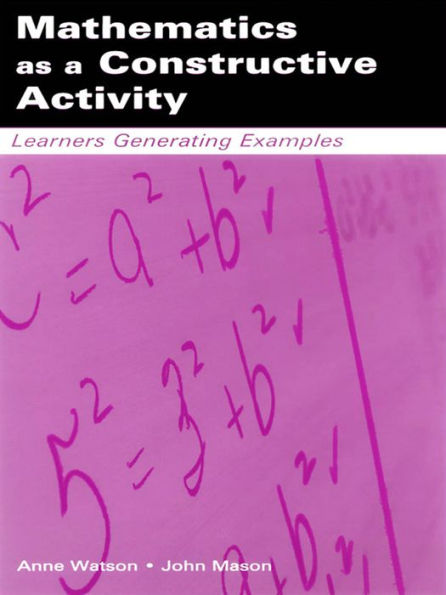 Mathematics as a Constructive Activity: Learners Generating Examples