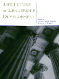 Title: The Future of Leadership Development, Author: Susan Elaine Murphy