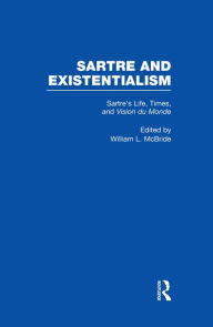 Title: Sartre's Life, Times and Vision du Monde, Author: William L. McBride