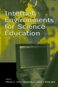 Title: Internet Environments for Science Education, Author: Marcia C. Linn