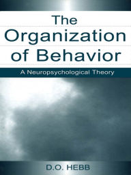 Title: The Organization of Behavior: A Neuropsychological Theory, Author: D.O. Hebb