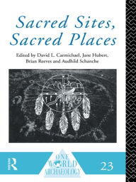 Title: Sacred Sites, Sacred Places, Author: David L. Carmichael