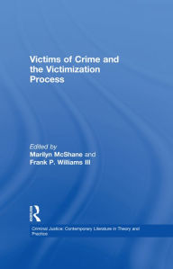 Title: Victims of Crime and the Victimization Process, Author: McShane
