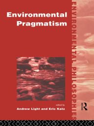 Title: Environmental Pragmatism, Author: Eric Katz