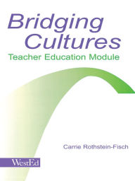 Title: Bridging Cultures: Teacher Education Module, Author: Carrie Rothstein-Fisch