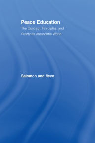 Title: Peace Education: The Concept, Principles, and Practices Around the World, Author: Gavriel Salomon