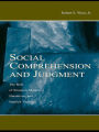 Social Comprehension and Judgment: The Role of Situation Models, Narratives, and Implicit Theories