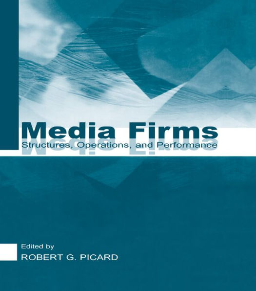 Media Firms: Structures, Operations, and Performance