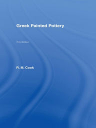 Title: Greek Painted Pottery, Author: R M Cook **Decd**