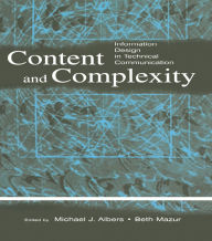 Title: Content and Complexity: information Design in Technical Communication, Author: Michael J. Albers