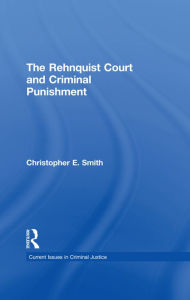 Title: The Rehnquist Court and Criminal Punishment, Author: Christopher E. Smith