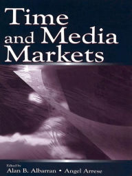 Title: Time and Media Markets, Author: Alan B. Albarran