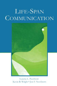 Title: Life-Span Communication, Author: Loretta L. Pecchioni
