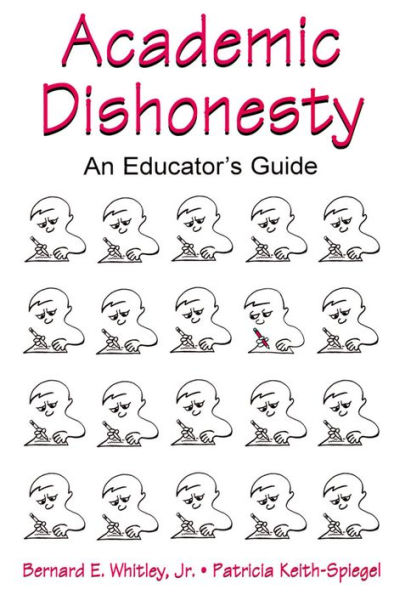 Academic Dishonesty: An Educator's Guide