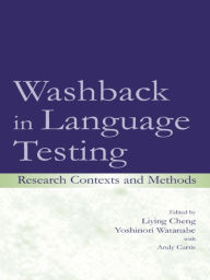 Title: Washback in Language Testing: Research Contexts and Methods, Author: Liying Cheng