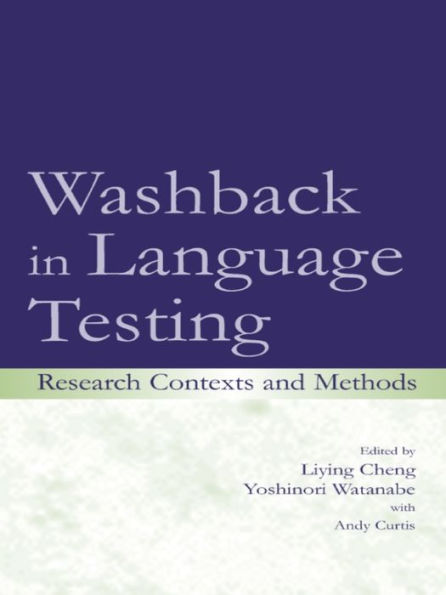 Washback in Language Testing: Research Contexts and Methods