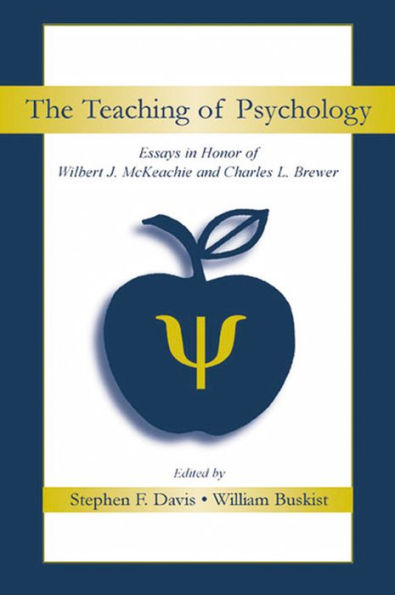 The Teaching of Psychology: Essays in Honor of Wilbert J. McKeachie and Charles L. Brewer