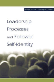 Title: Leadership Processes and Follower Self-identity, Author: Robert G. Lord