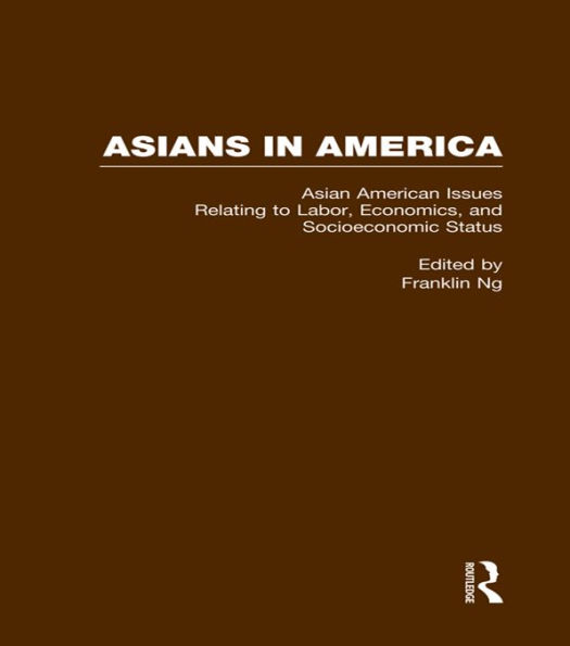 Asian American Issues Relating to Labor, Economics, and Socioeconomic Status