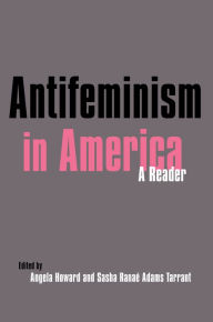 Title: Antifeminism in America: A Historical Reader, Author: Gillian Swanson