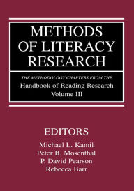 Title: Methods of Literacy Research: The Methodology Chapters From the Handbook of Reading Research, Volume III, Author: Michael L. Kamil