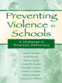 Preventing Violence in Schools: A Challenge To American Democracy