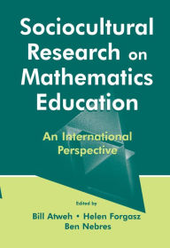 Title: Sociocultural Research on Mathematics Education: An International Perspective, Author: Bill Atweh