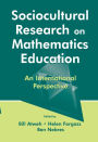 Sociocultural Research on Mathematics Education: An International Perspective