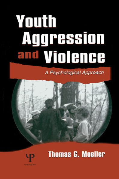 Youth Aggression and Violence: A Psychological Approach