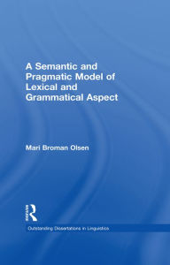 Title: A Semantic and Pragmatic Model of Lexical and Grammatical Aspect, Author: Mari B. Olsen