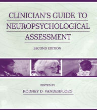 Title: Clinician's Guide To Neuropsychological Assessment, Author: Rodney D. Vanderploeg