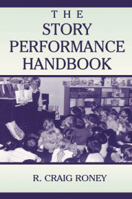 Title: The Story Performance Handbook, Author: R. Craig Roney