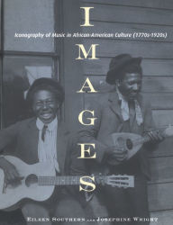 Title: Images: Iconography of Music in African-American Culture (1770s-1920s), Author: Eileen J. Southern
