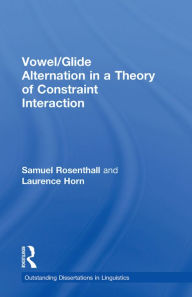 Title: Vowel/Glide Alternation in a Theory of Constraint Interaction, Author: Samuel Rosenthall