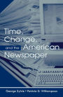 Time, Change, and the American Newspaper