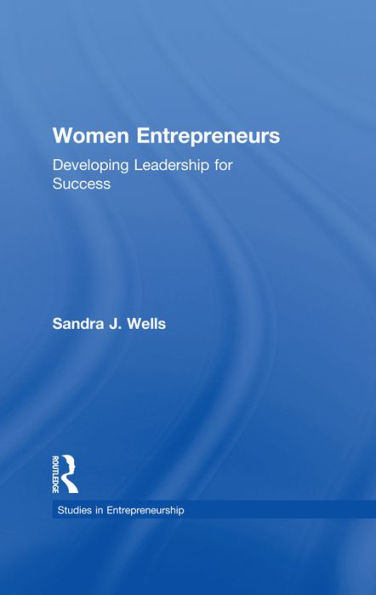 Women Entrepreneurs: Developing Leadership for Success